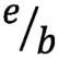 e-b
